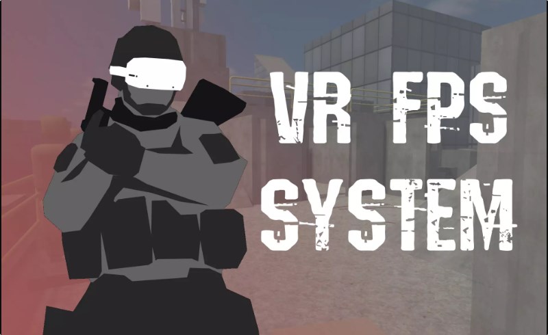 Unity插件 – VR游戏系统 VR FPS System